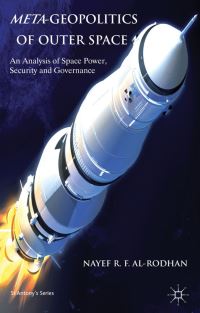 Book Cover for Meta-Geopolitics of Outer Space by Nayef R F AlRodhan, St Antonys College University of Oxford