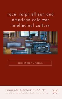 Book Cover for Race, Ralph Ellison and American Cold War Intellectual Culture by Richard Purcell