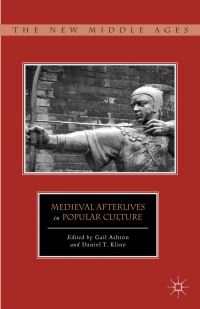 Book Cover for Medieval Afterlives in Popular Culture by Gail Ashton, Daniel T Kline