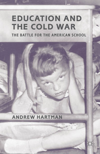 Book Cover for Education and the Cold War by Andrew Hartman