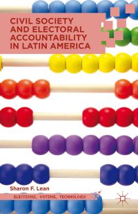 Book Cover for Civil Society and Electoral Accountability in Latin America by Sharon Frances Lean