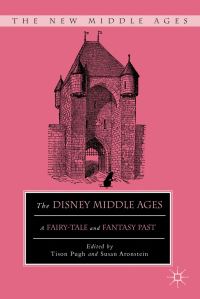 Book Cover for The Disney Middle Ages by Tison Pugh, Susan Lynn Aronstein