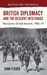 Book Cover for British Diplomacy and the Descent Into Chaos by John Fisher