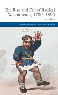 Book Cover for The Rise and Fall of Radical Westminster, 1780-1890 by Marc Baer