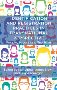 Book Cover for Identification and Registration Practices in Transnational Perspective by Ilsen About, James Brown, Gayle Lonergan