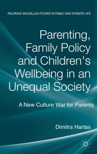 Book Cover for Parenting, Family Policy and Children's Well-Being in an Unequal Society by Dimitra Hartas