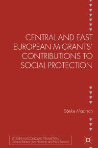 Book Cover for Central and East European Migrants' Contributions to Social Protection by Sönke Maatsch
