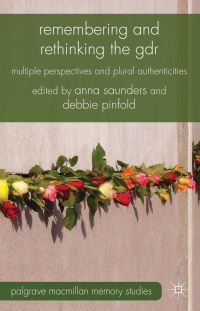 Book Cover for Remembering and Rethinking the GDR by Anna Saunders, Debbie Pinfold