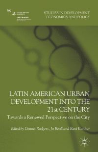 Book Cover for Latin American Urban Development Into the 21st Century by Dennis Rodgers, Jo Beall, S M Ravi Kanbur
