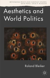 Book Cover for Aesthetics and World Politics by Roland Bleiker