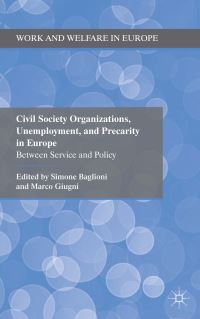 Book Cover for Civil Society Organizations, Unemployment, and Precarity in Europe by Simone Baglioni, Marco Giugni