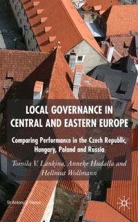 Book Cover for Local Governance in Central and Eastern Europe by Tomila Lankina, Anneke Hudalla, Hellmut Wollmann, St Antonys College University of Oxford