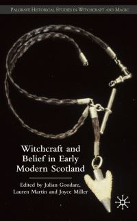 Book Cover for Witchcraft and Belief in Early Modern Scotland by Julian Goodare, Lauren Martin, Joyce Miller