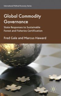 Book Cover for Global Commodity Governance by Fred Gale, M G Haward