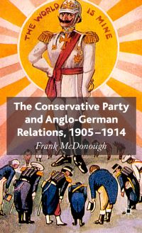 Book Cover for The Conservative Party and Anglo-German Relations, 1905-1914 by Frank McDonough