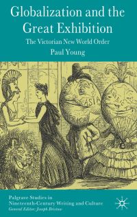 Book Cover for Globalization and the Great Exhibition by Paul Young