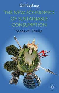 Book Cover for New Economics of Sustainable Consumption by Gill Seyfang