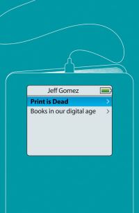 Book Cover for Print Is Dead by Jeff Gomez