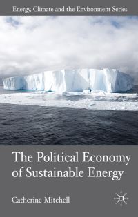 Book Cover for The Political Economy of Sustainable Energy by Catherine Mitchell