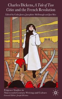 Book Cover for Charles Dickens, A Tale of Two Cities and the French Revolution by Colin Jones, Josephine McDonagh, Jon Mee