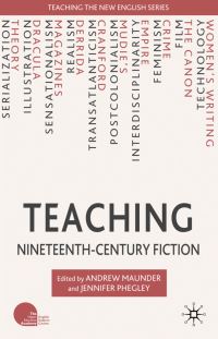 Book Cover for Teaching Nineteenth-Century Fiction by Andrew Maunder, Jennifer Phegley