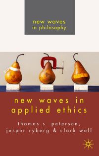 Book Cover for New Waves in Applied Ethics by Jesper Ryberg, Thomas S Petersen, Clark Wolf