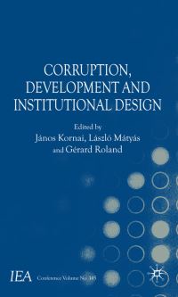 Book Cover for Corruption, Development and Institutional Design by International Economic Association, János Kornai, László Mátyás, Gérard Roland