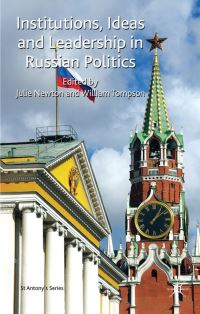 Book Cover for Institutions, Ideas and Leadership in Russian Politics by Julie M Newton, William J Tompson