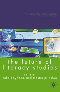 Book Cover for The Future of Literacy Studies by Mike Baynham, Mastin Prinsloo