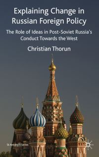 Book Cover for Explaining Change in Russian Foreign Policy by Christian Thorun