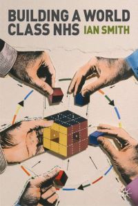 Book Cover for Building a World-Class NHS by Ian Smith
