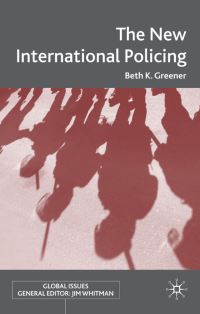 Book Cover for The New International Policing by Beth K Greener