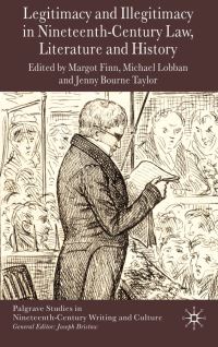 Book Cover for Legitimacy and Illegitimacy in Nineteenth-Century Law, Literature and History by Margot C Finn, Michael Lobban, Jenny Bourne Taylor