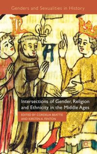 Book Cover for Intersections of Gender, Religion and Ethnicity in the Middle Ages by Cordelia Beattie, Kirsten A Fenton