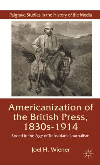 Book Cover for The Americanization of the British Press, 1830S-1914 by Joel H Wiener