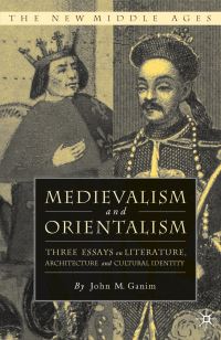 Book Cover for Medievalism and Orientalism by John M Ganim