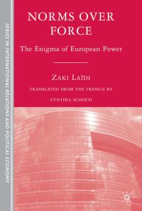 Book Cover for Norms Over Force by Zaki Laïdi
