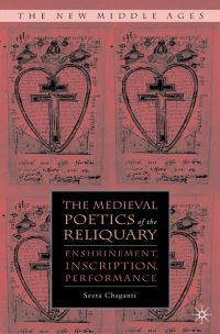 Book Cover for The Medieval Poetics of the Reliquary by Seeta Chaganti
