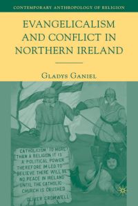 Book Cover for Evangelicalism and Conflict in Northern Ireland by Gladys Ganiel