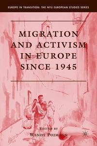 Book Cover for Migration and Activism in Europe Since 1945 by Wendy A Pojmann