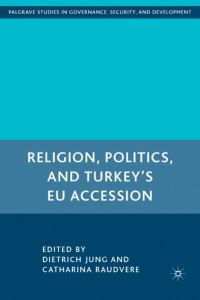 Book Cover for Religion, Politics, and Turkey's EU Accession by Dietrich Jung, Catharina Raudvere