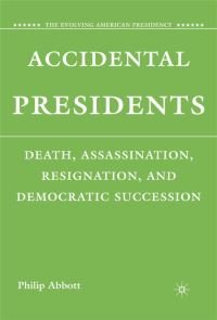Book Cover for Accidental Presidents by Philip Abbott