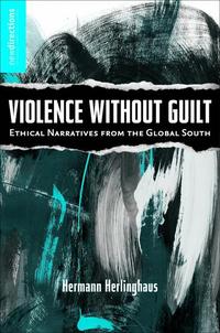 Book Cover for Violence Without Guilt by Hermann Herlinghaus