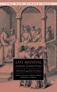 Book Cover for Late Medieval Jewish Identities by Carmen CaballeroNavas, Esperanza Alfonso