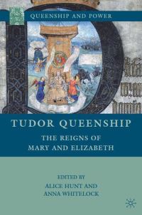 Book Cover for Tudor Queenship by Alice Hunt, Anna Whitelock, Chawton House
