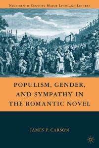 Book Cover for Populism, Gender, and Sympathy in the Romantic Novel by James Patrick Carson
