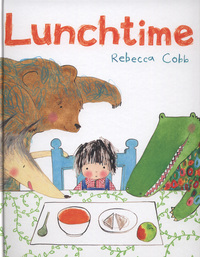 Book Cover for Lunchtime by Rebecca Cobb