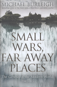 Book Cover for Small Wars, Far Away Places by Michael Burleigh