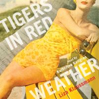 Book Cover for Tigers in Red Weather by Liza Klaussmann