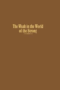 Book Cover for The Weak in the World of the Strong by Robert L Rothstein